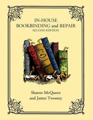 In-House Bookbinding and Repair de Sharon McQueen