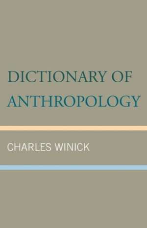 DICTIONARY OF ANTHROPOLOGY de Charles Winick