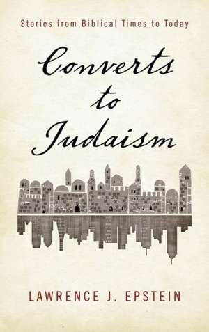 Converts to Judaism de Lawrence J. Epstein