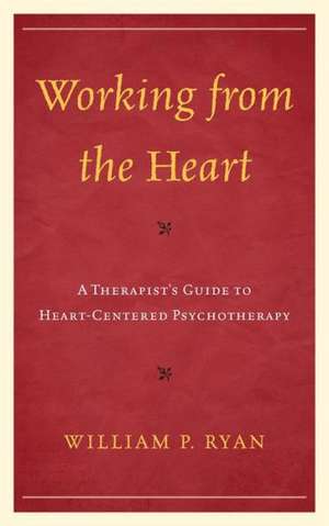 Working from the Heart de William P. Ryan