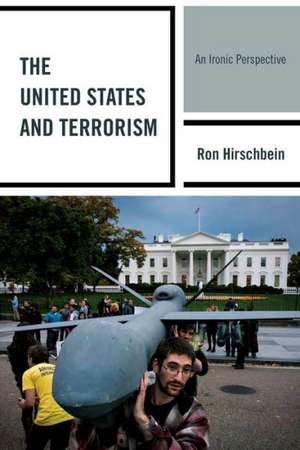 The United States and Terrorism de Ron Hirschbein