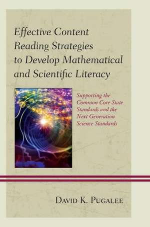 Effective Content Reading Strategies to Develop Mathematical and Scientific Literacy de David K. Pugalee