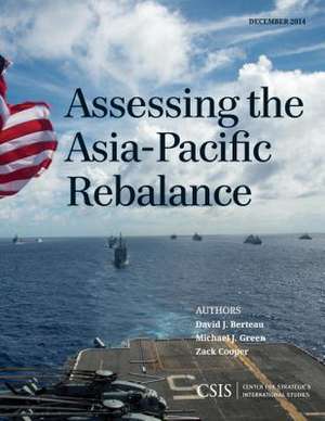 Assessing the Asia-Pacific Rebalance de David J. Berteau