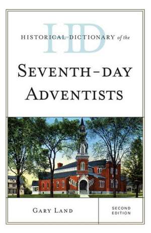 Historical Dictionary of the Seventh-Day Adventists de Gary Land