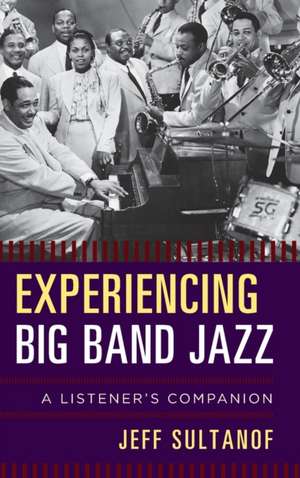 EXPERIENCING BIG BAND JAZZ A LCB de Jeff Sultanof