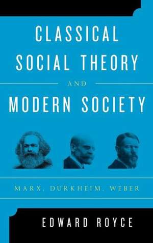 Classical Social Theory and Modern Society de Edward Royce