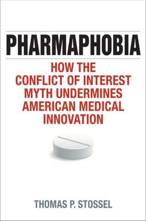 Pharmaphobia de Thomas P. Stossel