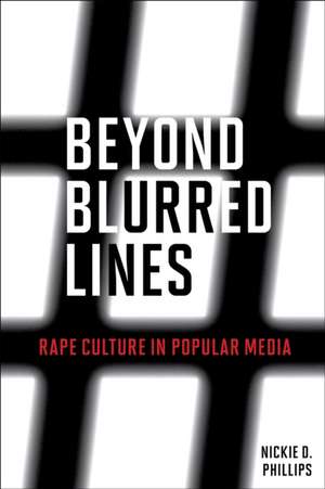 Beyond Blurred Lines de Nickie D. Phillips