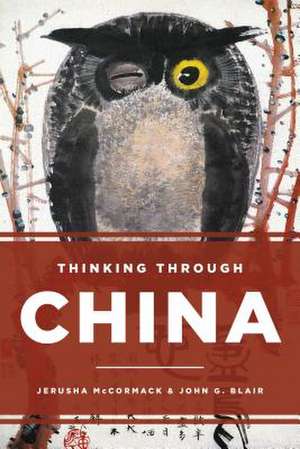 Thinking Through China de Jerusha McCormack