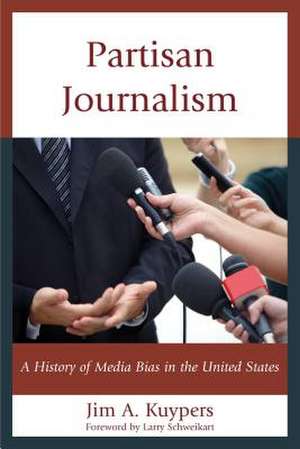 Partisan Journalism de Jim A. Kuypers