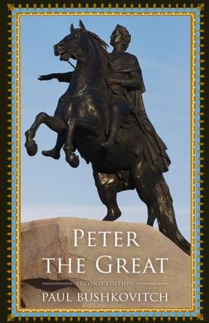 Peter the Great de Paul Bushkovitch