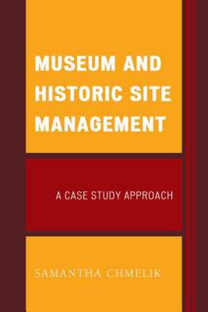 Museum and Historic Site Management de Samantha Chmelik