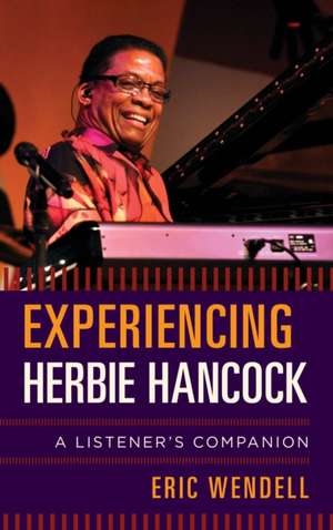 EXPERIENCING HERBIE HANCOCK A de Eric Wendell