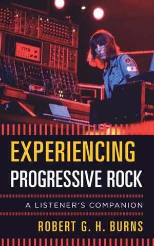 EXPERIENCING PROGRESSIVE ROCK CB de Robert G. H. Burns