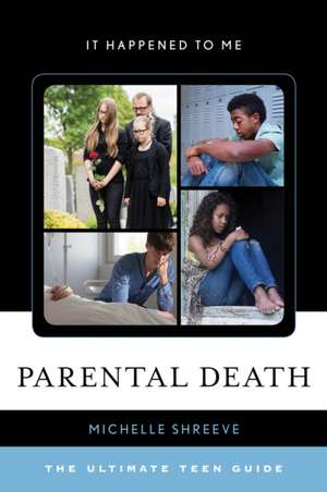 PARENTAL DEATH THE ULTIMATE TECB de Michelle Shreeve