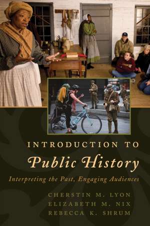 Introduction to Public History de Cherstin M. Lyon