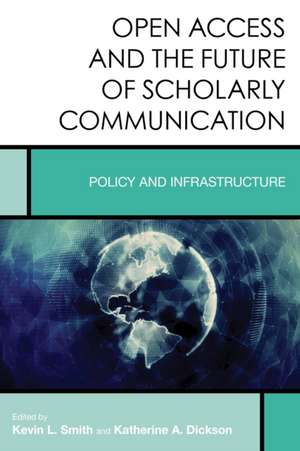 Open Access and the Future of Scholarly Communication de Kevin L. Smith