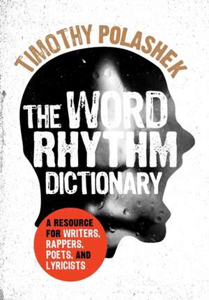 The Word Rhythm Dictionary de Timothy Polashek