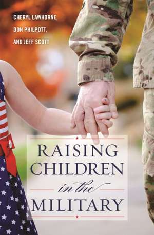 Raising Children in the Military de Cheryl Lawhorne-Scott