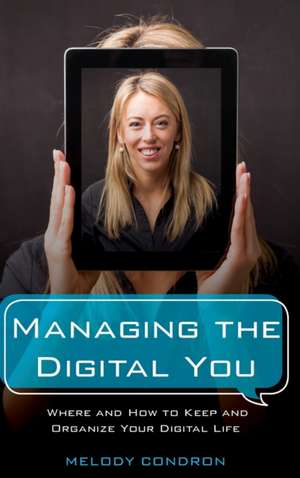 Managing the Digital You de Melody Condron