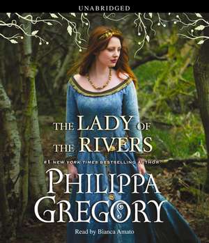 The Lady of the Rivers de Philippa Gregory