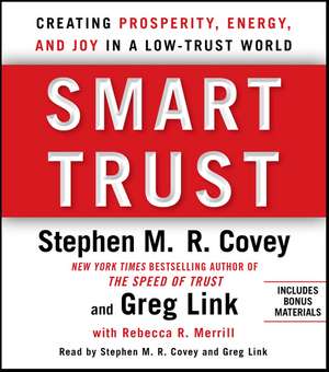 Smart Trust: Creating Posperity, Energy, and Joy in a Low-Trust World de Greg Link