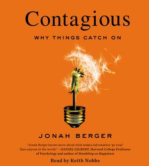 Contagious: Why Things Catch on de Jonah Berger