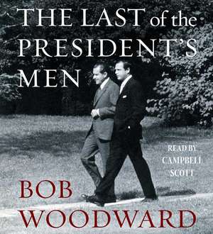 The Last of the President's Men de Bob Woodward