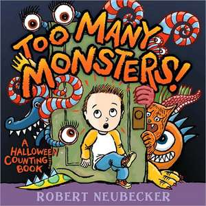 Too Many Monsters!: A Halloween Counting Book de Robert Neubecker