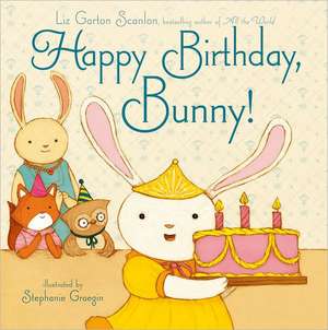 Happy Birthday, Bunny! de Liz Garton Scanlon