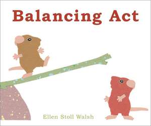 Balancing Act de Ellen Stoll Walsh