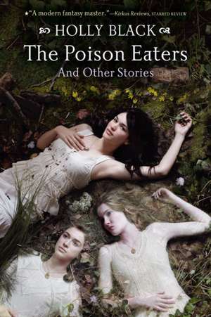 The Poison Eaters: And Other Stories de Holly Black