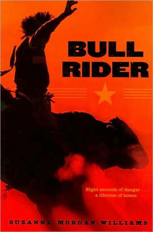 Bull Rider de Suzanne Morgan Williams