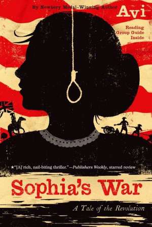 Sophia's War: A Tale of the Revolution de Avi