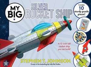 My Big Silver Rocket Ship de Stephen T. Johnson