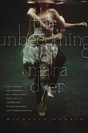 The Unbecoming of Mara Dyer de Michelle Hodkin