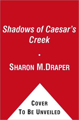 Shadows of Caesar's Creek de Sharon M. Draper