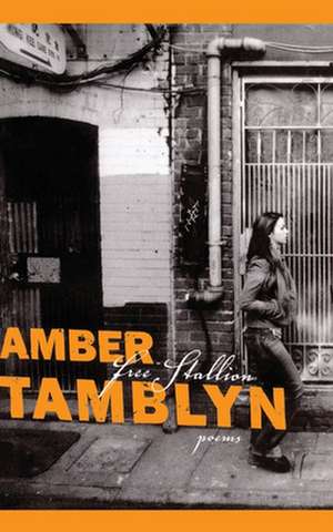 Free Stallion: Poems de Amber Tamblyn