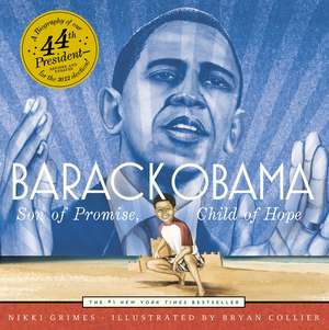 Barack Obama: Son of Promise, Child of Hope de Nikki Grimes