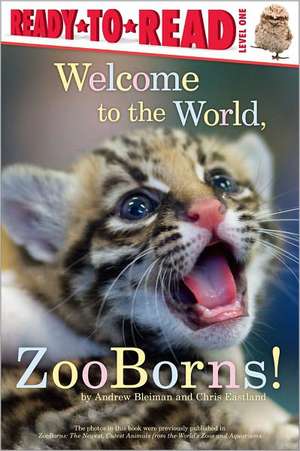 Welcome to the World, ZooBorns! de Andrew Bleiman