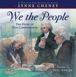 We the People: The Story of Our Constitution de Lynne Cheney