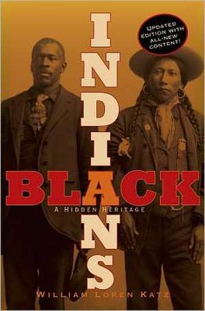 Black Indians: A Hidden Heritage de William Loren Katz