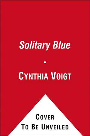 A Solitary Blue de Cynthia Voigt