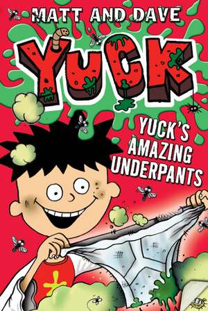 Yuck's Amazing Underpants de Matt and Dave