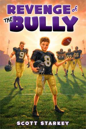 Revenge of the Bully de Scott Starkey