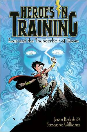 Zeus and the Thunderbolt of Doom de Joan Holub