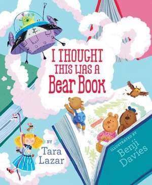 I Thought This Was a Bear Book de Tara Lazar