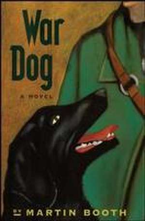 War Dog de Martin Booth