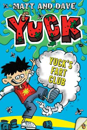 Yuck's Fart Club: And Yuck's Sick Trick de Matt and Dave