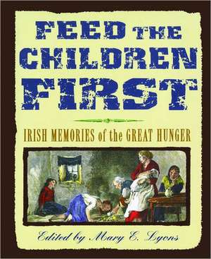 Feed the Children First de Mary E. Lyons